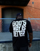 God's Way Is Better (Black) Tee