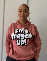 Stay Prayed Up Unisex Hoodie (Rose)
