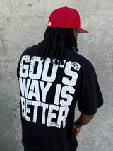 God's Way Is Better (Black) Tee