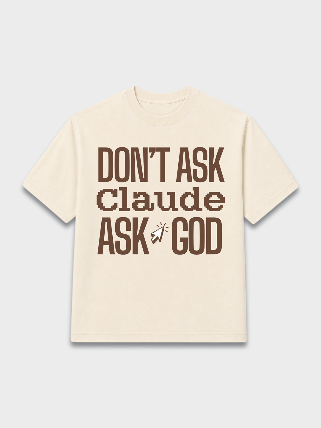 Don't Ask Claude Tee