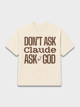 Don't Ask Claude Tee