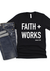 Faith + Works Adult T-Shirt
