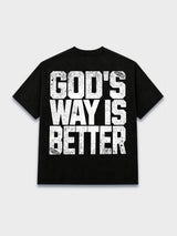 God's Way Is Better (Black) Tee