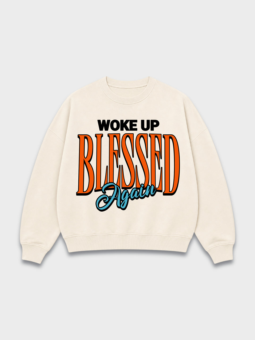 Woke Up Blessed Again Crewneck