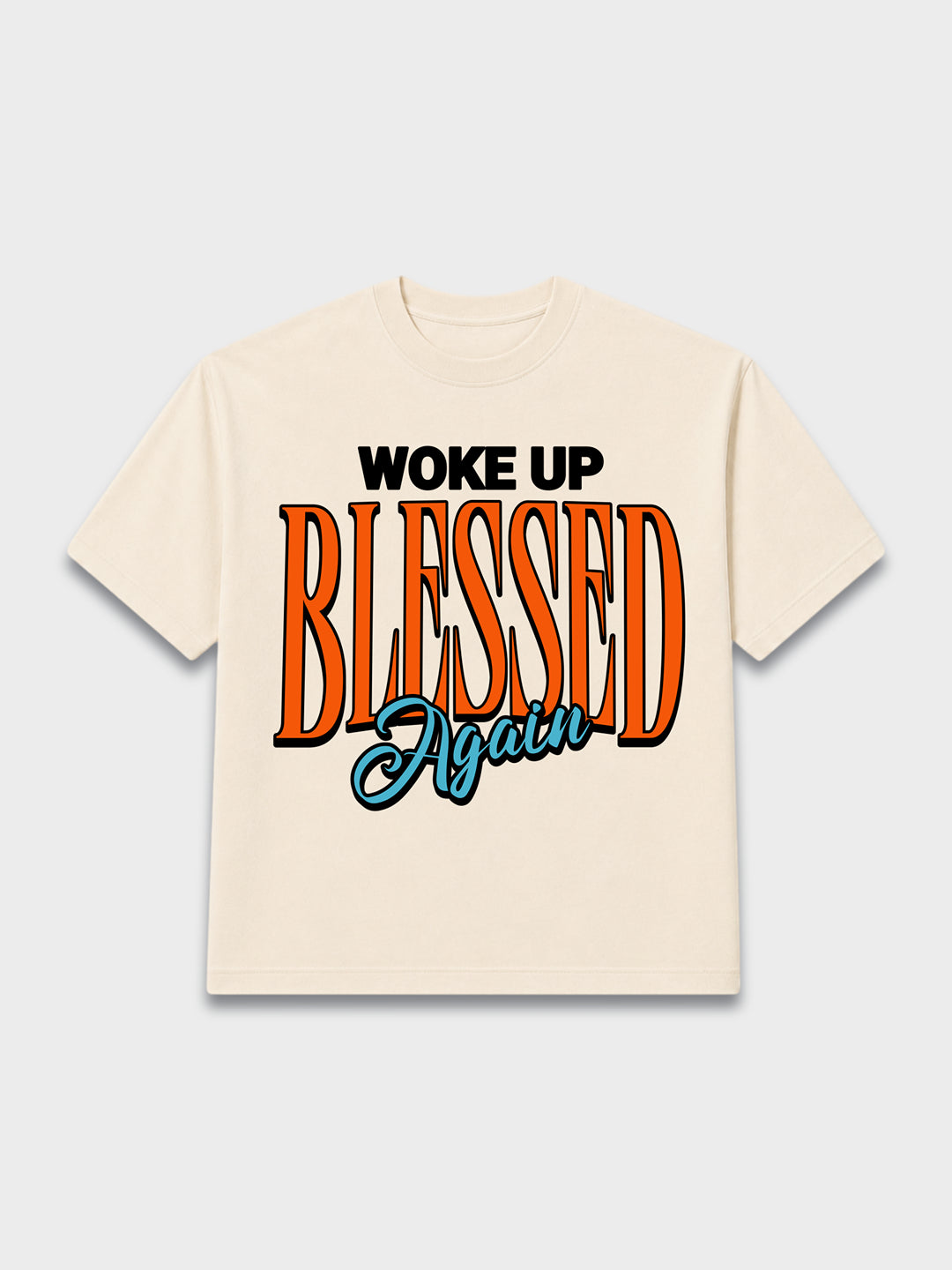 Woke Up Blessed Again Tee