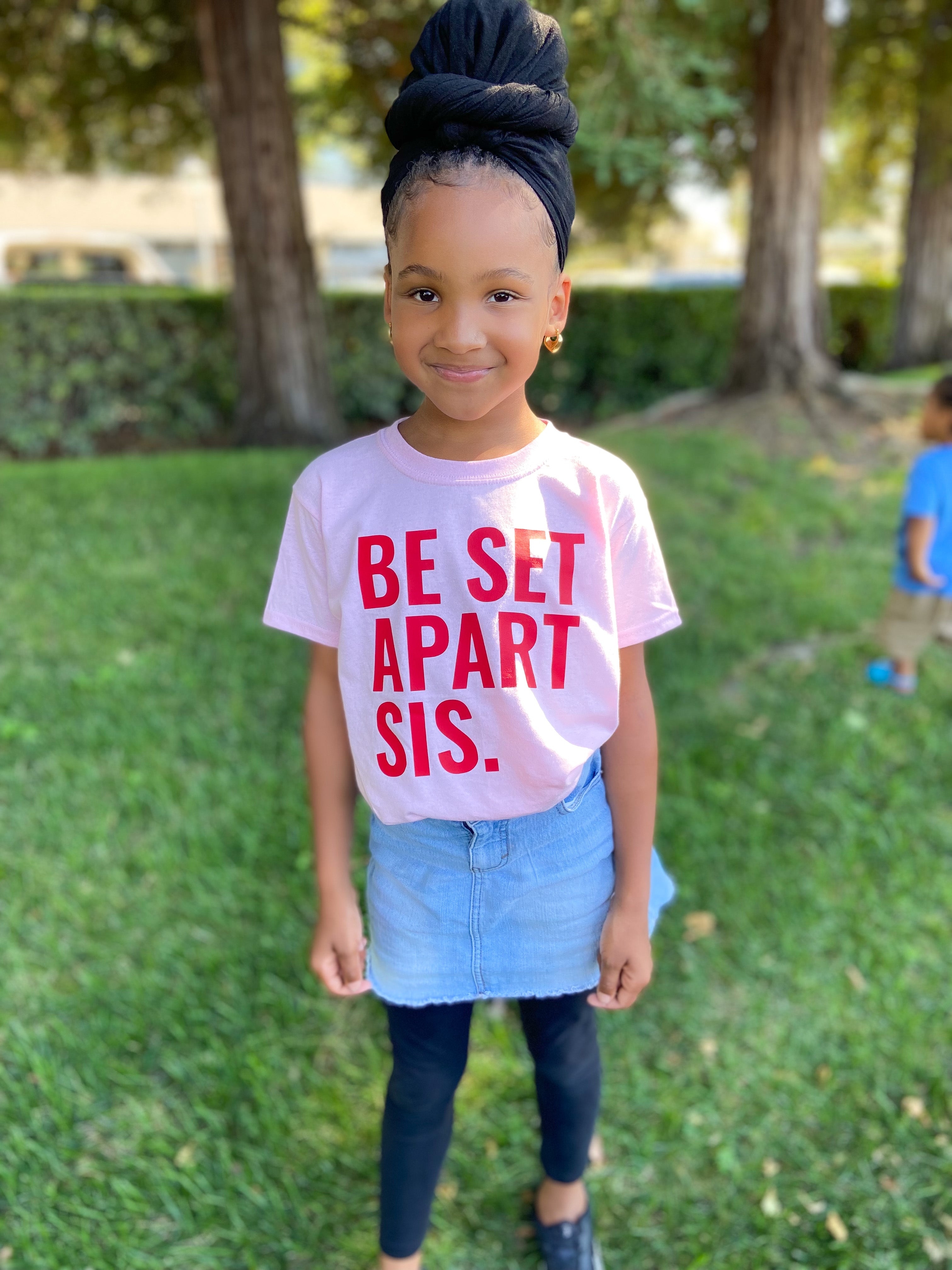 Be Set Apart Sis Children's T-Shirt